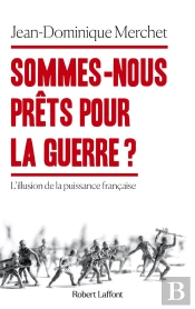 Sommes-Nous Prêts Pour La Guerre ? L'Illusion De La Puissance Française