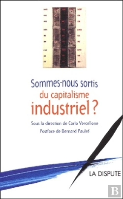 Bertrand.pt - Sommes-Nous Sortis Du Capitalisme Industriel