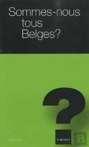 Sommes-Nous Tous Belges ? T.13