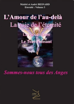 Bertrand.pt - Sommes Nous Tous Des Anges ; L'Amour De L'Au-Delà, La Voie De L'Éternité, La Voix De Dieu, Le Tout-Puissant