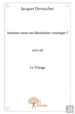 Bertrand.pt - Sommes-Nous Un Laboratoire Cosmique ? Suivi De Le Voyage
