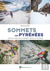 Sommets Des Pyrénées ; Les Plus Belles Courses Neige Et Rocher