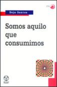 Somos Aquilo que Consumimos