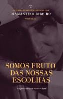 Somos Frutos das Nossas Escolhas