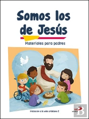 Somos Los De Jesús (Materiales Para Padres) Iniciación A La Vida Cristiana 2