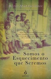 Somos o Esquecimento que Seremos