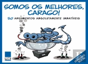 Somos os Melhores, Carago!