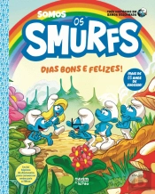 Somos os Smurfs: Dias Bons e Felizes!