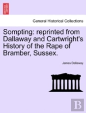 Sompting: Reprinted From Dallaway And Ca