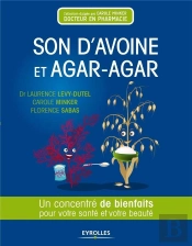 Son D'Avoine Et Agar Agar. Un Concentre De Bienfaits Pour Votre Sante Et Votre Beaute.