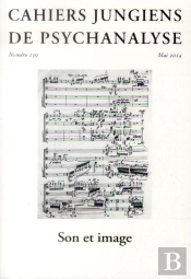 Son Et Image - Cahiers Jungiens De Psychanalyse N 139