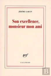 Son Excellence, Monsieur Mon Ami