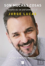 Son Muchas Cosas. Diario De Un Enfermo Feliz