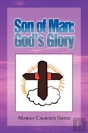 Son Of Man: God'S Glory