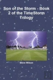 Son Of The Storm - The Timestorm Trilogy Book 2