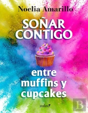 Soñar Contigo Entre Muffins Y Cupcakes