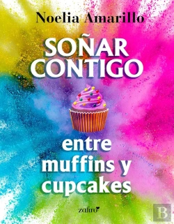 Bertrand.pt - Soñar Contigo Entre Muffins Y Cupcakes
