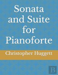 Sonata And Suite For Pianoforte