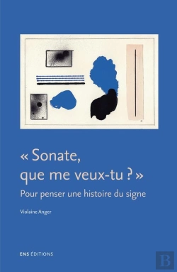 Bertrand.pt - Sonate, Que Me Veux-Tu ? : Pour Penser Une Histoire Du Signe