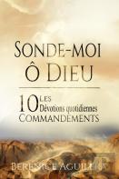 Sonde-Moi, O Dieu !  Les 10 Commandements - Devotions Quotidiennes