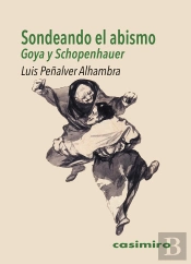Sondeando El Abismo: Goya Y Schopenhauer