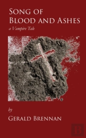 Song Of Blood And Ashes: A Vampire Tale