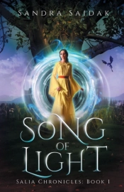 Song Of Light: Salia'S Chronicles: Book 1
