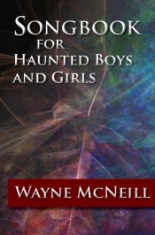Songbook For Haunted Boys And Girls