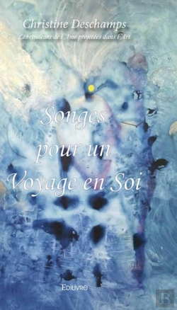 Bertrand.pt - Songes Pour Un Voyage En Soi - Les Couleurs De L'Ame Projetees Dans L'Art