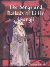 Songs And Ballads Of Li He Changji