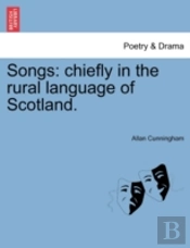 Songs: Chiefly In The Rural Language Of