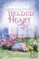 Songs & Poems From A Yielded Heart