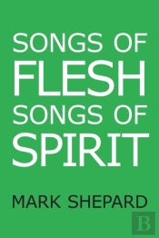 Songs Of Flesh, Songs Of Spirit
