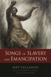 Songs Of Slavery And Emancipation