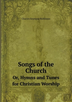 Bertrand.pt - Songs Of The Church Or, Hymns And Tunes For Christian Worship