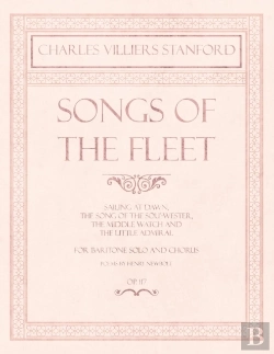 Bertrand.pt - Songs Of The Fleet - Sailing At Dawn, The Song Of The Sou'-Wester, The Middle Watch And The Little Admiral - For Baritone Solo And Chorus - Poems By Henry Newbolt - Op.117