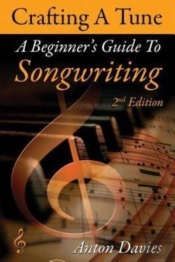 Songwriting: Crafting A Tune: A Step By