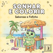 Sonhar e Colorir - Saboroso e Fofinho