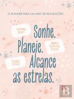 Sonhe. Planeie. Alcance as Estrelas.