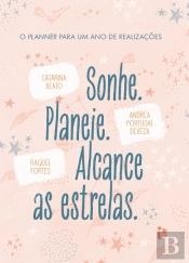 Sonhe. Planeie. Alcance as Estrelas.