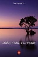 Sonhos, Amores e Liberdade