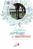 Sonhos, Certezas & Martírios