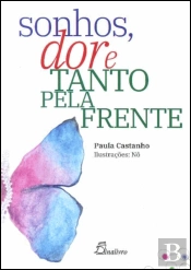 Sonhos, Dor e Tanto pela Frente