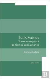 Sonic Agency : Son Et Émergence De Formes De Résistance