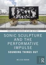 Sonic Sculpture And The Performative Impulse