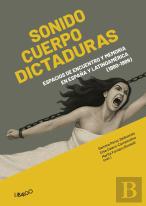 Sonido, Cuerpo, Dictaduras