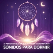 Sonidos Perfectos Para Un Sueño Profundo / Sonidos Para Dormir
