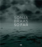 Sonja Braas. So Far /Anglais/Allemand