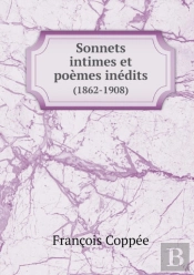 Sonnets Intimes Et Poemes Inedits (1862-1908)