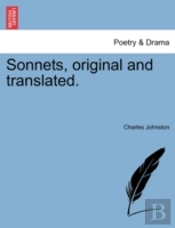 Sonnets, Original And Translated.